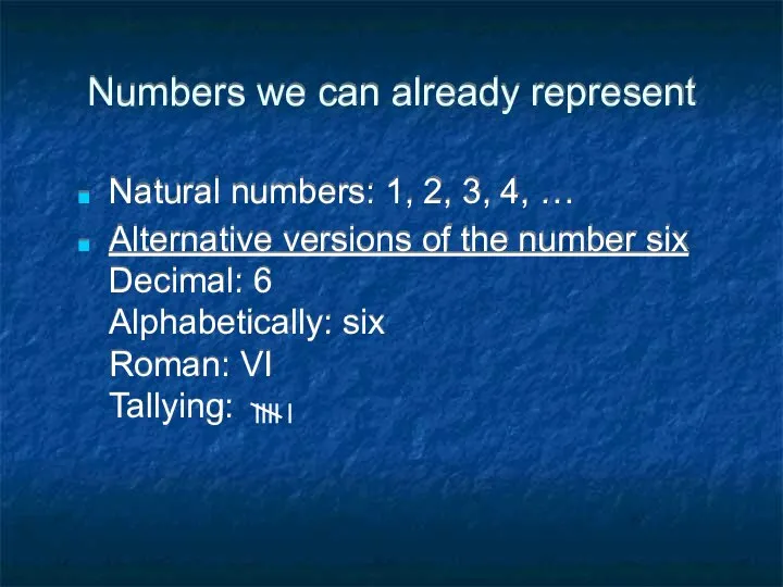Natural numbers: 1, 2, 3, 4, … Alternative versions of the