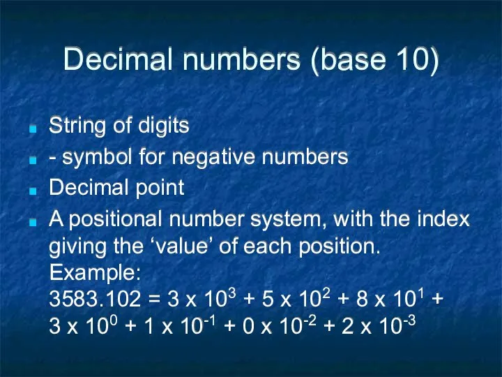 Decimal numbers (base 10) String of digits - symbol for negative
