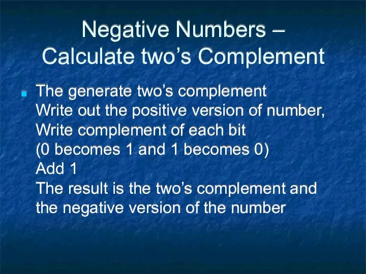 Negative Numbers – Calculate two’s Complement The generate two’s complement Write