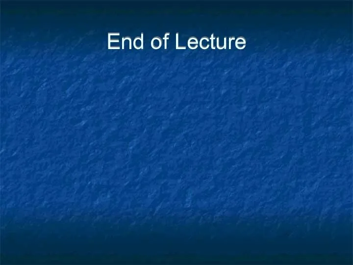 End of Lecture