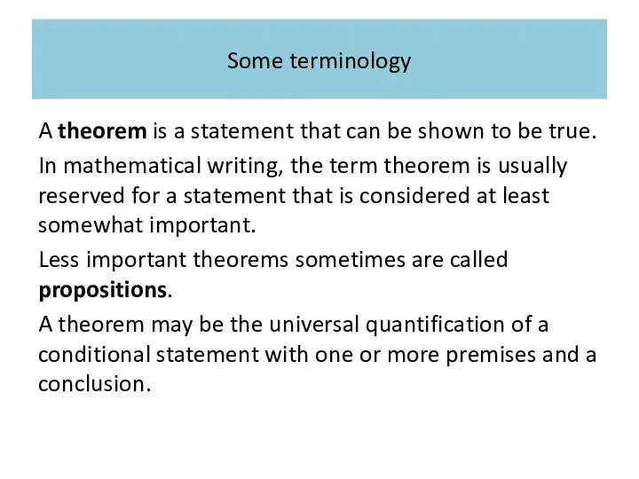 Some terminology A theorem is a statement that can be shown