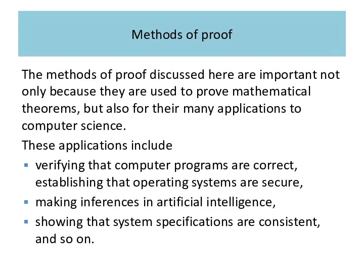 Methods of proof The methods of proof discussed here are important