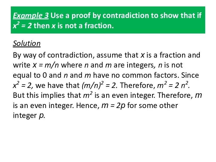 Example 3 Use a proof by contradiction to show that if