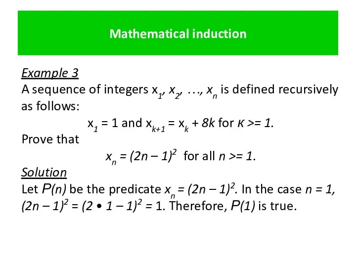 Mathematical induction Example 3 A sequence of integers x1, x2, …,