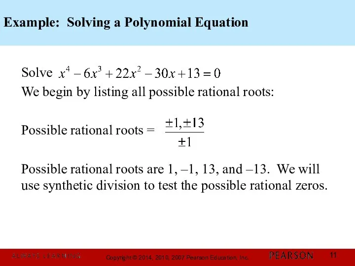 Example: Solving a Polynomial Equation Solve We begin by listing all