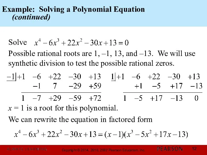 Example: Solving a Polynomial Equation (continued) Solve Possible rational roots are