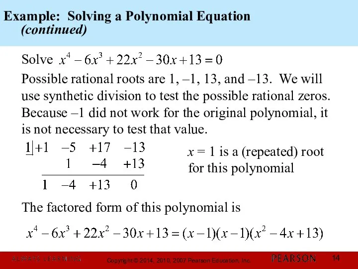 Example: Solving a Polynomial Equation (continued) Solve Possible rational roots are