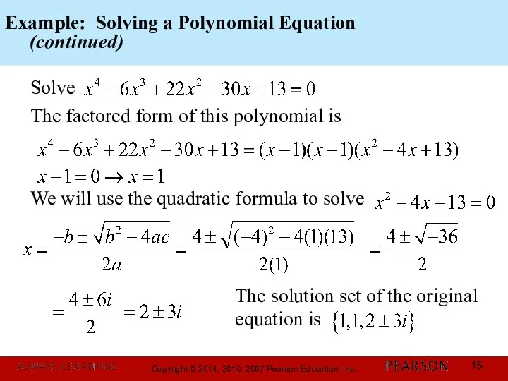 Example: Solving a Polynomial Equation (continued) Solve The factored form of