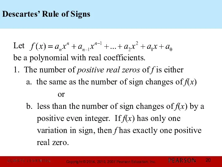 Descartes’ Rule of Signs Let be a polynomial with real coefficients.