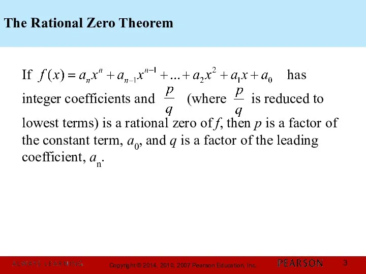 The Rational Zero Theorem If has integer coefficients and (where is