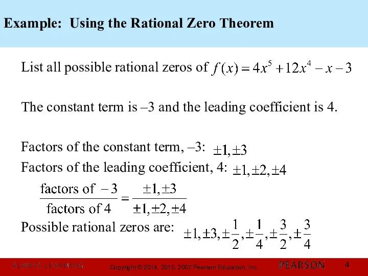 Example: Using the Rational Zero Theorem List all possible rational zeros