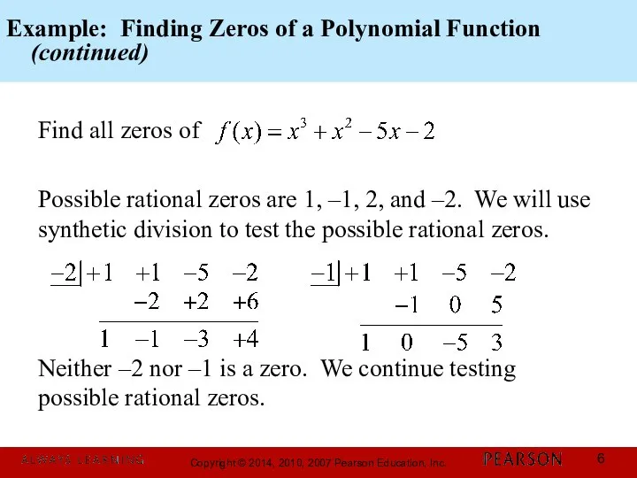 Example: Finding Zeros of a Polynomial Function (continued) Find all zeros