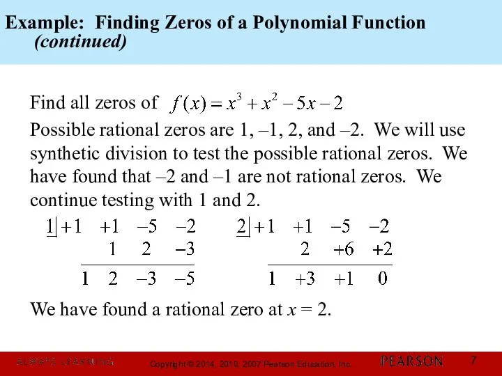 Example: Finding Zeros of a Polynomial Function (continued) Find all zeros