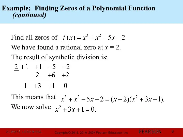 Example: Finding Zeros of a Polynomial Function (continued) Find all zeros