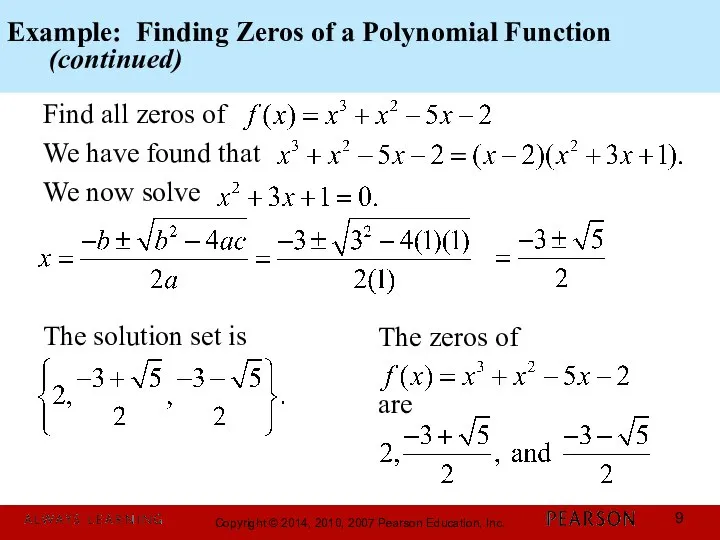 Example: Finding Zeros of a Polynomial Function (continued) Find all zeros