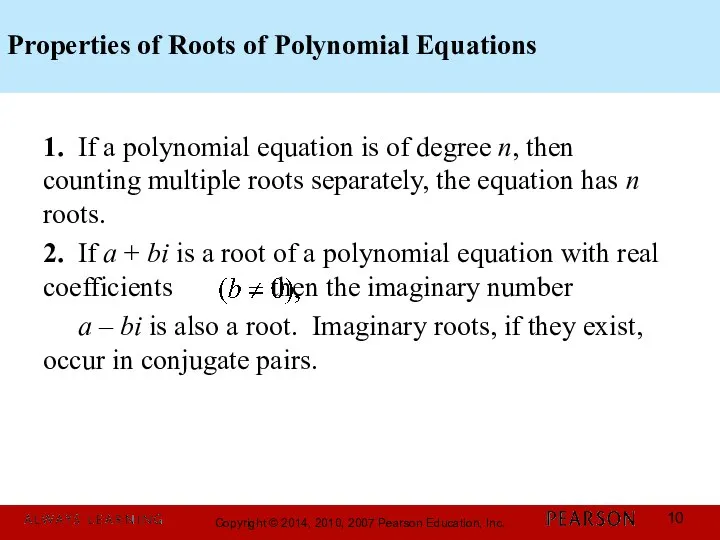 Properties of Roots of Polynomial Equations 1. If a polynomial equation