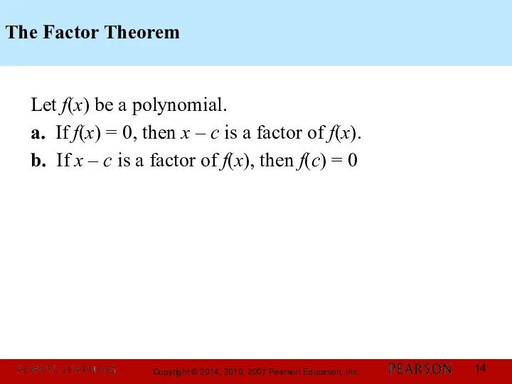 The Factor Theorem Let f(x) be a polynomial. a. If f(x)