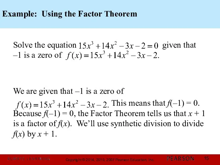 Example: Using the Factor Theorem Solve the equation given that –1