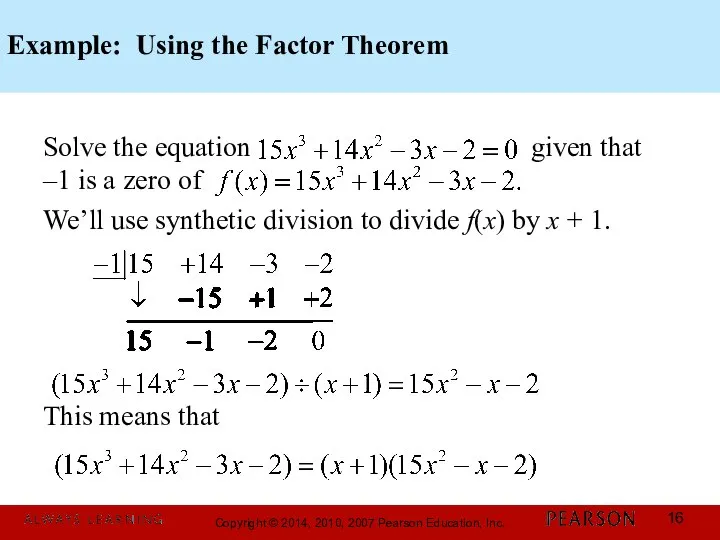 Example: Using the Factor Theorem Solve the equation given that –1