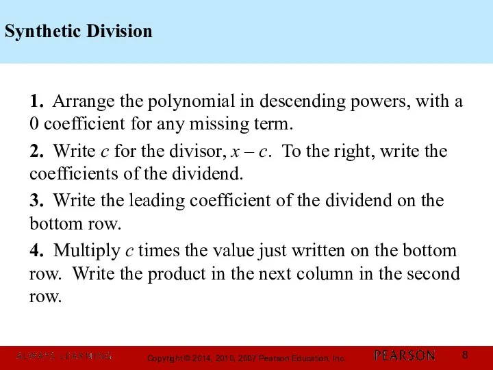 Synthetic Division 1. Arrange the polynomial in descending powers, with a