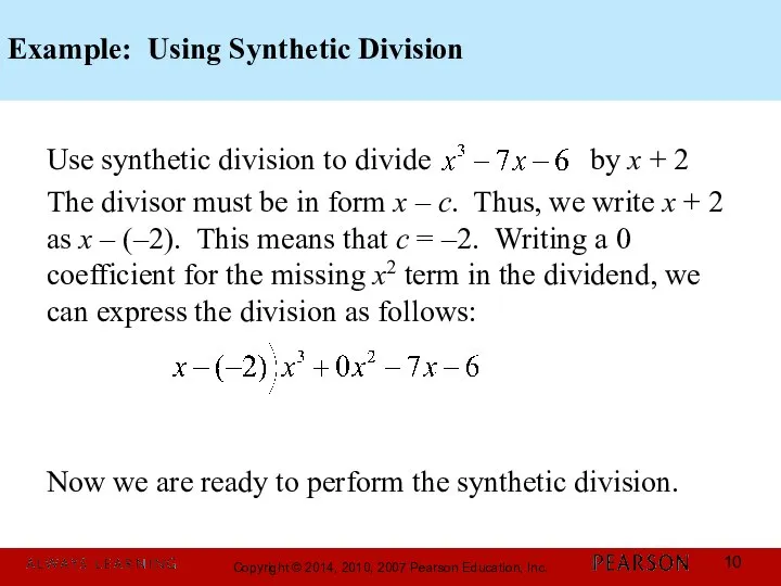 Example: Using Synthetic Division Use synthetic division to divide by x