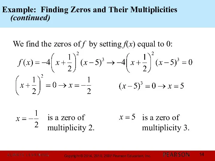 Example: Finding Zeros and Their Multiplicities (continued) We find the zeros