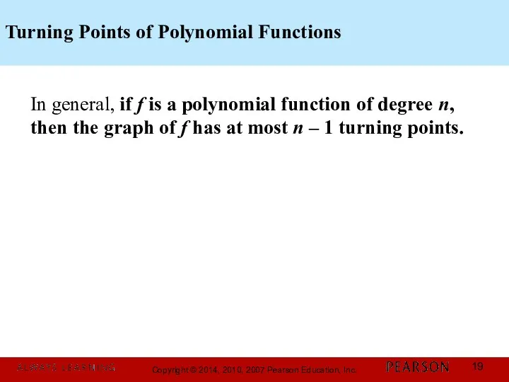 Turning Points of Polynomial Functions In general, if f is a