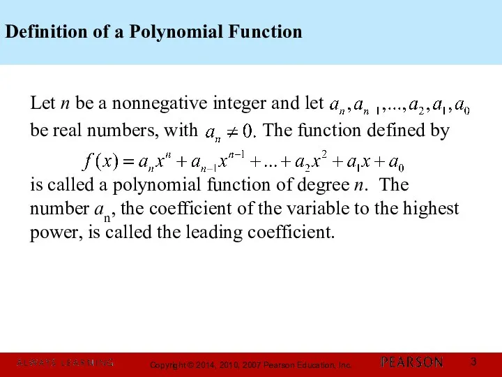 Definition of a Polynomial Function Let n be a nonnegative integer