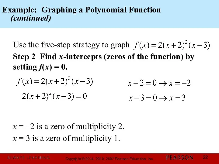 Example: Graphing a Polynomial Function (continued) Use the five-step strategy to