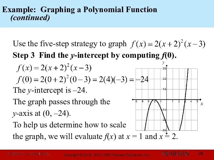 Example: Graphing a Polynomial Function (continued) Use the five-step strategy to