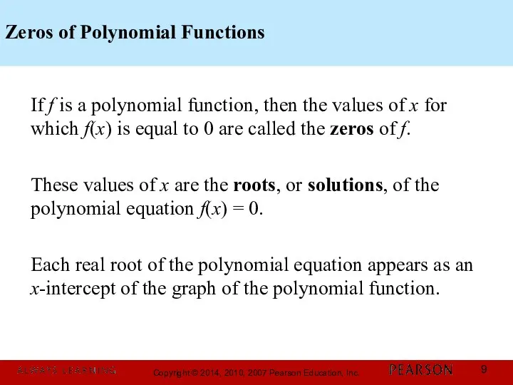 Zeros of Polynomial Functions If f is a polynomial function, then