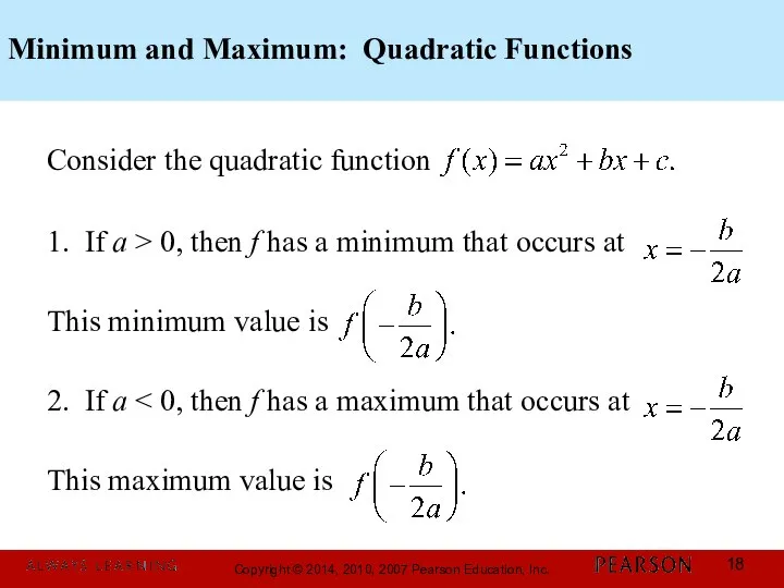 Minimum and Maximum: Quadratic Functions Consider the quadratic function 1. If