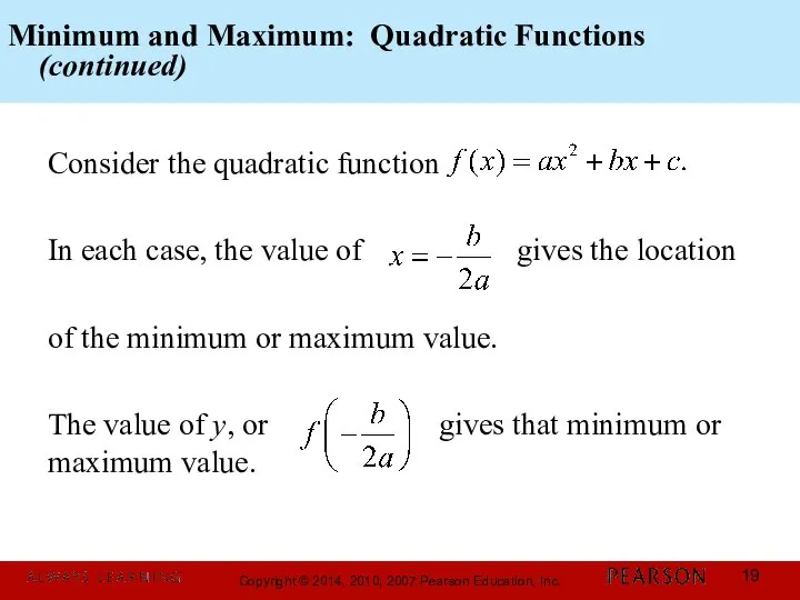 Minimum and Maximum: Quadratic Functions (continued) Consider the quadratic function In