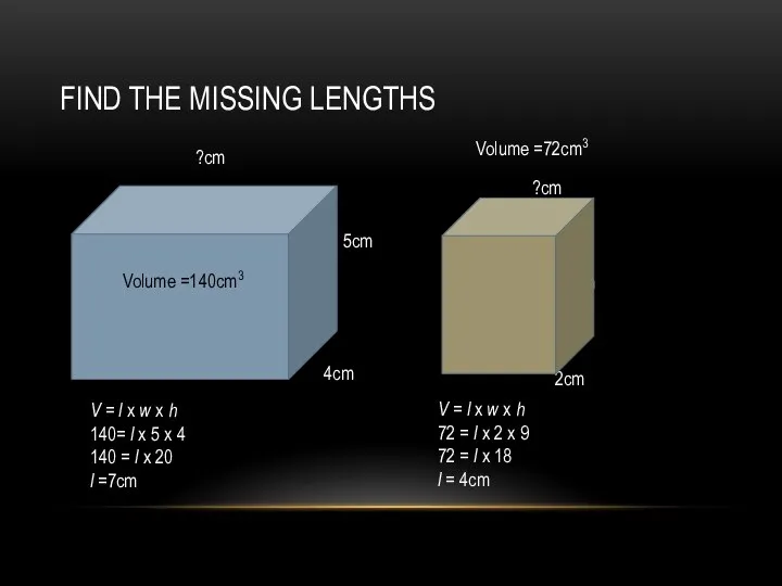 FIND THE MISSING LENGTHS 5cm 4cm ?cm 9cm 2cm ?cm V