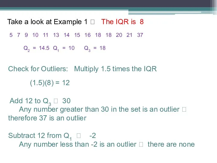 Take a look at Example 1 ? The IQR is 8