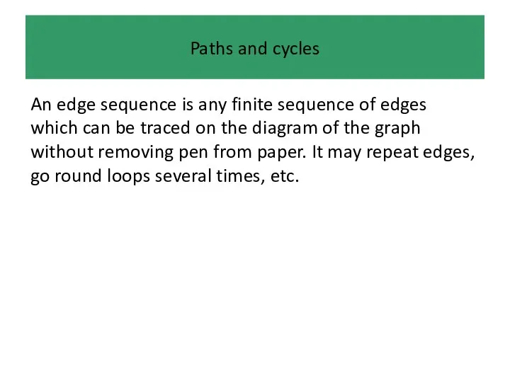 Paths and cycles An edge sequence is any finite sequence of