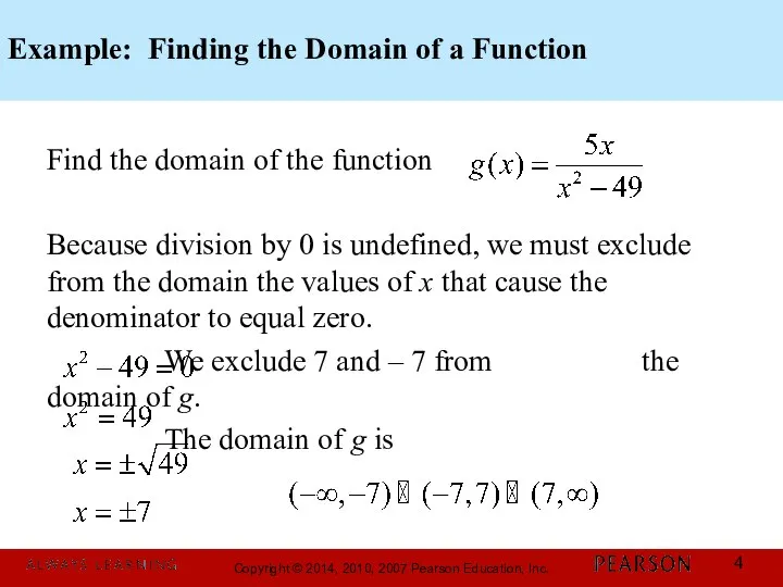 Example: Finding the Domain of a Function Find the domain of