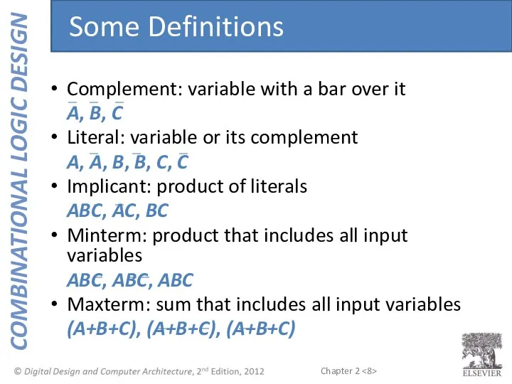 Complement: variable with a bar over it A, B, C Literal: