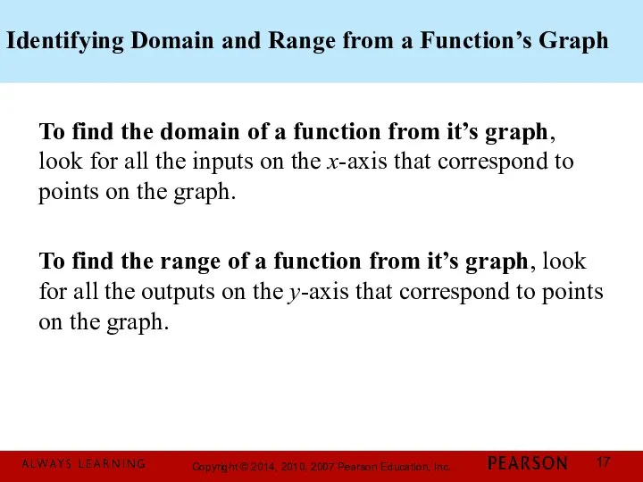 Identifying Domain and Range from a Function’s Graph To find the