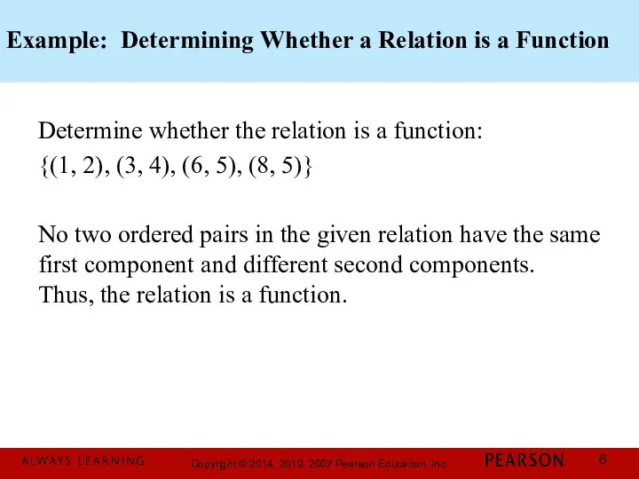 Example: Determining Whether a Relation is a Function Determine whether the