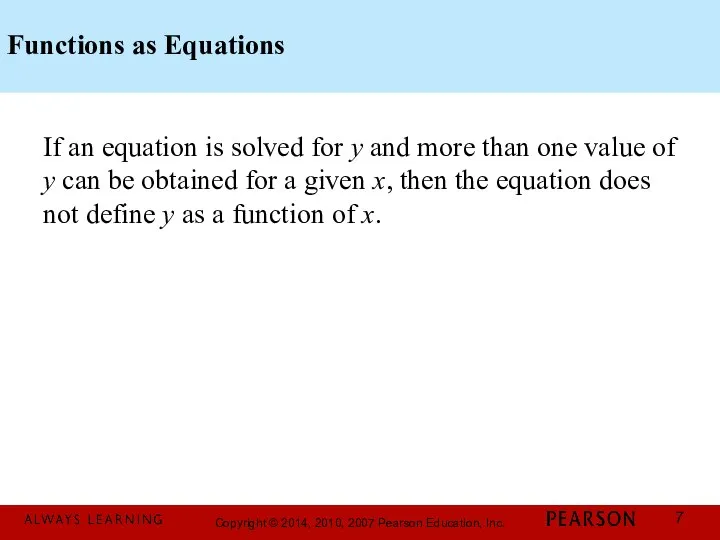 Functions as Equations If an equation is solved for y and