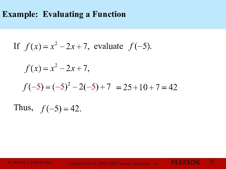 Example: Evaluating a Function If evaluate Thus,