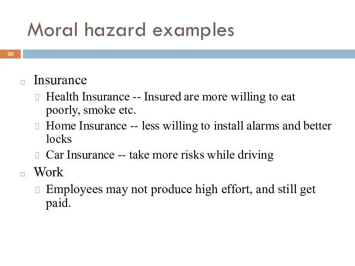 Moral hazard examples Insurance Health Insurance -- Insured are more willing