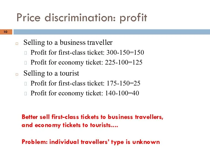 Price discrimination: profit Selling to a business traveller Profit for first-class