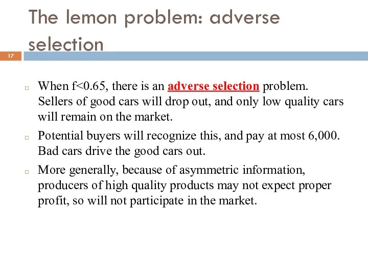 The lemon problem: adverse selection When f Potential buyers will recognize