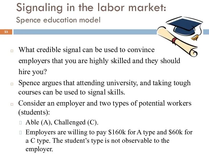 Signaling in the labor market: Spence education model What credible signal