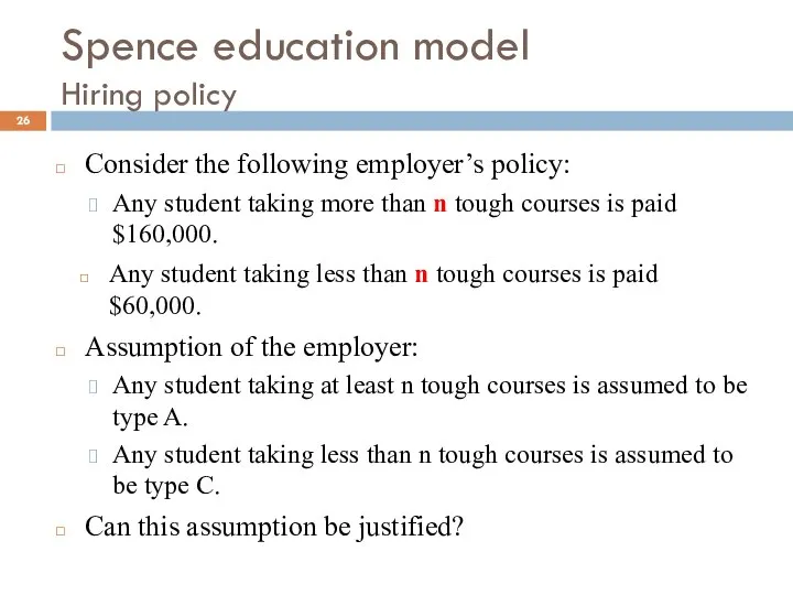 Spence education model Hiring policy Consider the following employer’s policy: Any