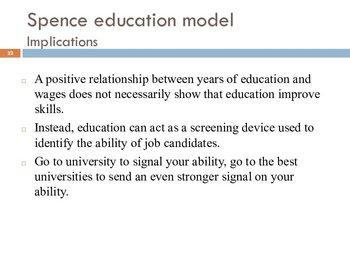 Spence education model Implications A positive relationship between years of education