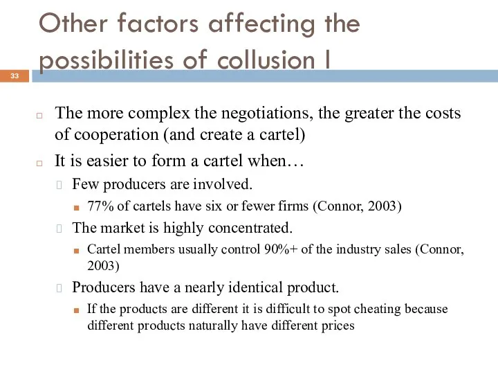 Other factors affecting the possibilities of collusion I The more complex