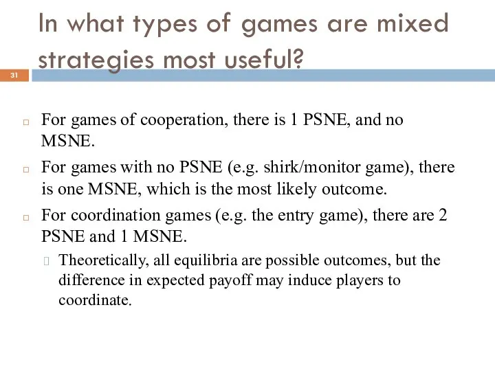 In what types of games are mixed strategies most useful? For